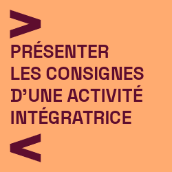Presenter les consignes d'une activite integratrice Consignes activité intégratrice